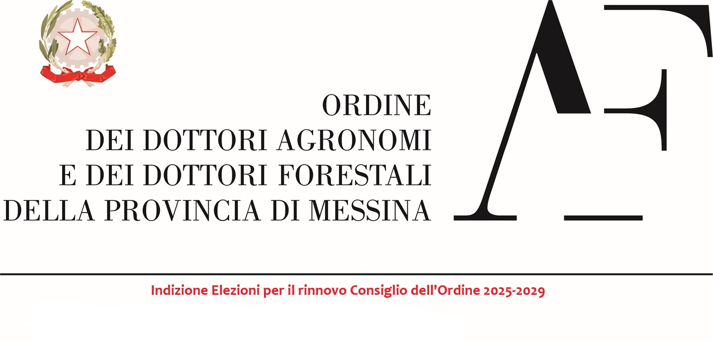 Indizione delle elezioni per il rinnovo del Consiglio dell’Ordine dei Dottori Agronomi e dei Dottori Forestali della Provincia di Messina